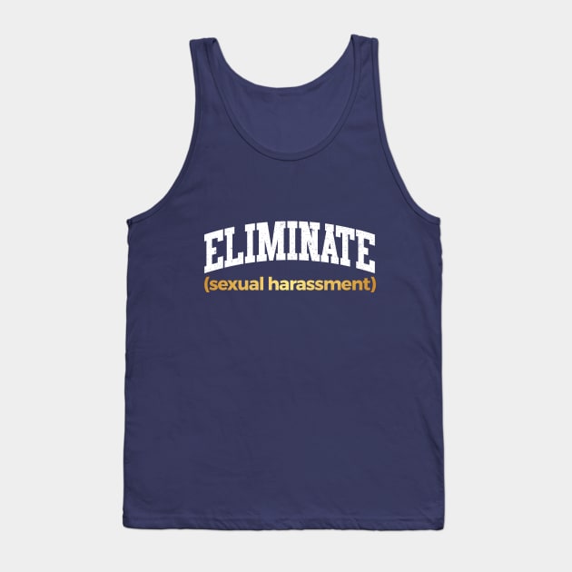 Eliminate Sexual Harassment Tank Top by inspiretees